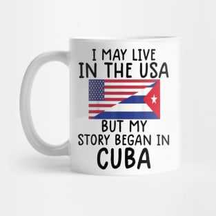 cuban american Cuban Flag My Story Began In Cuba Mug